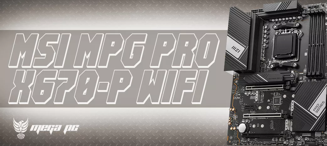 MSI MPG PRO X670-P WIFI | MEGA PC 