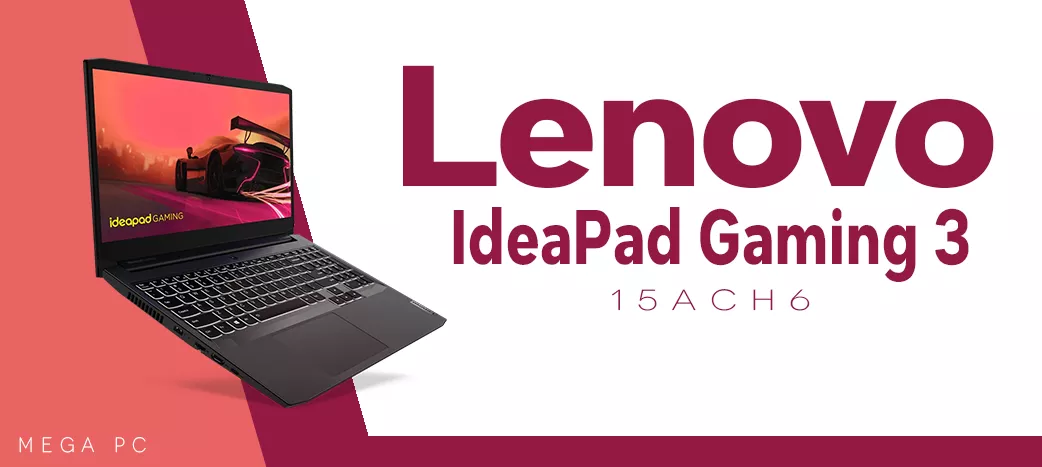 Pc portable Lenovo IdeaPad Gaming 3 15ACH6 | MEGA PC 