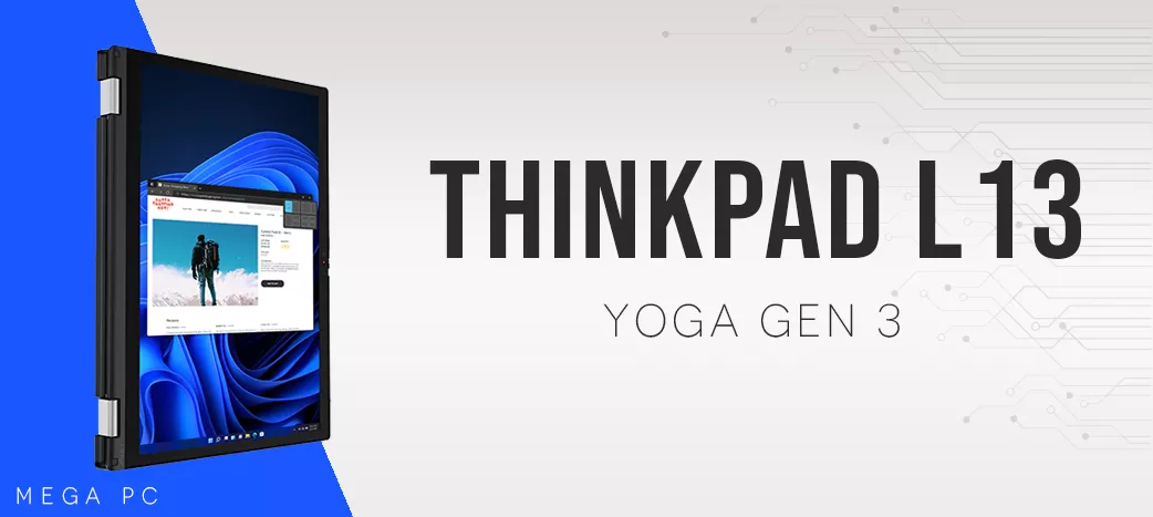 ThinkPad L13 Yoga Gen 3 | 13.3" WUXGA IPS | i7-1255U | Iris Xe | 16GB RAM | 512 SSD | MEGA PC 