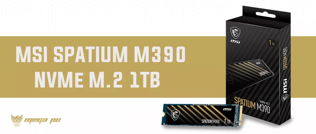 MSI SPATIUM M390 NVMe M.2 1TB | MEGA PC 