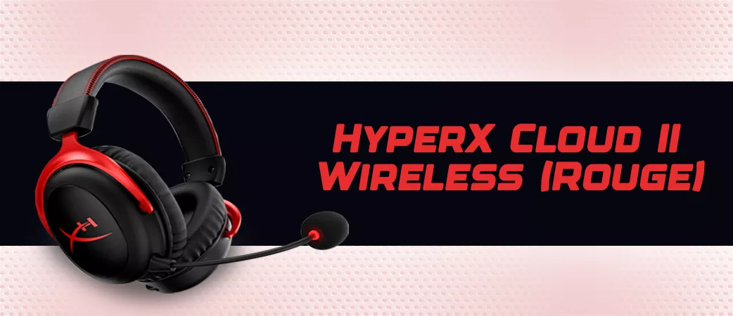 CASQUE HyperX Cloud II Wireless (Rouge)