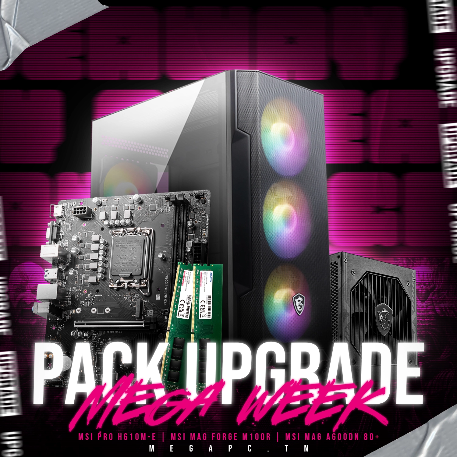 Pack Upgrade Glory X1 | MSI PRO H610M-E | MSI MAG FORGE M100R | MSI MAG A600DN 80+ PLUS Standard | ADATA 16GB